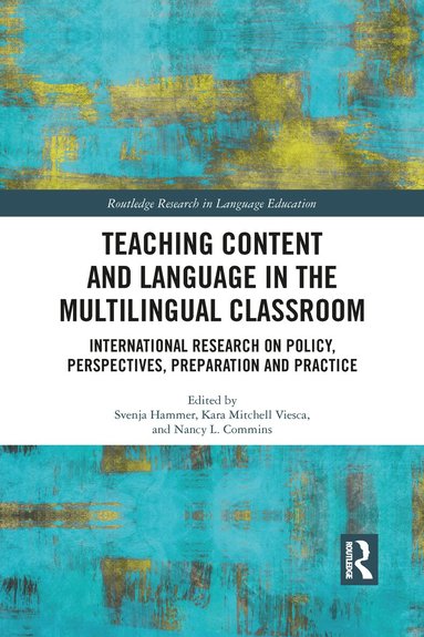 Svenja Hammer, Kara Mitchell Viesca, Nancy L. Commins - Teaching Content and Language in the Multilingual Classroom, Häftad