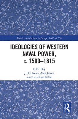 Ideologies of Western Naval Power, c. 1500-1815 1