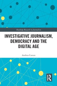 bokomslag Investigative Journalism, Democracy and the Digital Age