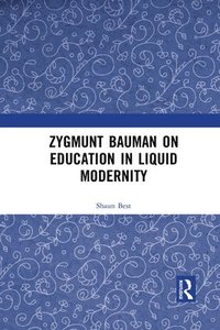 bokomslag Zygmunt Bauman on Education in Liquid Modernity