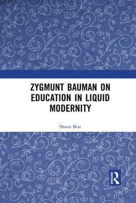 Zygmunt Bauman on Education in Liquid Modernity 1