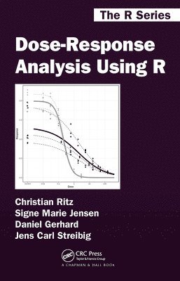 Christian Ritz, Signe Marie Jensen, Daniel Gerhard, Jens Carl Streibig - Dose-Response Analysis Using R, Häftad