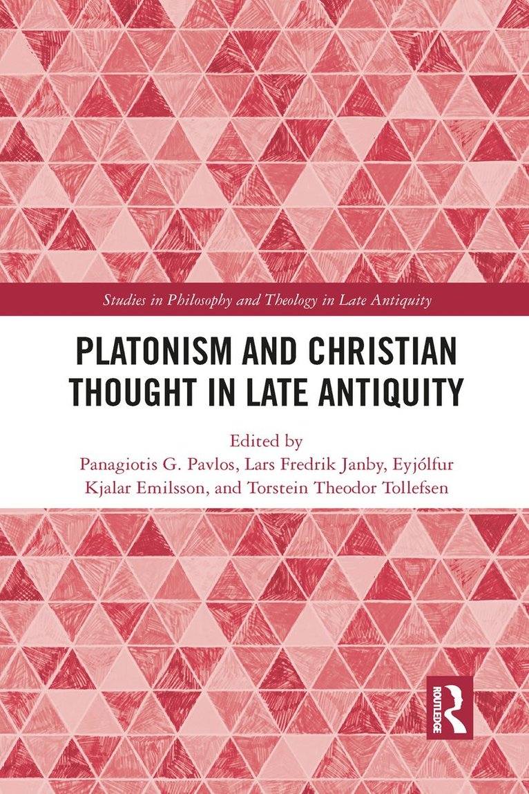 Panagiotis G. Pavlos, Lars Fredrik Janby, Eyjólfur Kjalar Emilsson, Torstein Theodor Tollefsen, Eyjolfur Kjalar Emilsson - Platonism and Christian Thought in Late Antiquity, Häftad