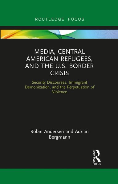 bokomslag Media, Central American Refugees, and the U.S. Border Crisis