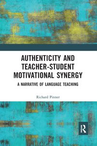 bokomslag Authenticity and Teacher-Student Motivational Synergy