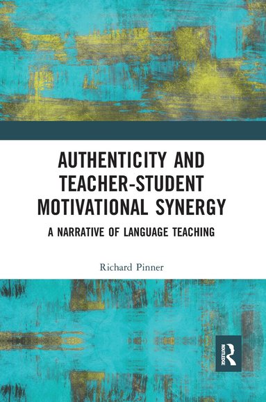 Richard Pinner - Authenticity and Teacher-Student Motivational Synergy, Häftad