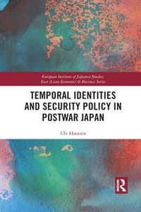 bokomslag Temporal Identities and Security Policy in Postwar Japan