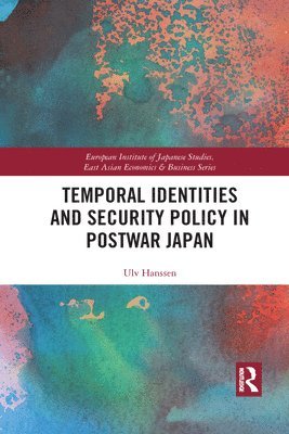 Temporal Identities and Security Policy in Postwar Japan 1