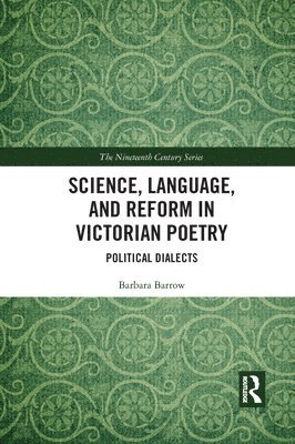 Science, Language, and Reform in Victorian Poetry 1