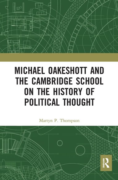 bokomslag Michael Oakeshott and the Cambridge School on the History of Political Thought