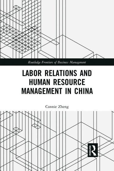 bokomslag Labor Relations and Human Resource Management in China