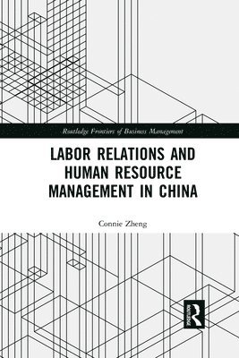 Labor Relations and Human Resource Management in China 1