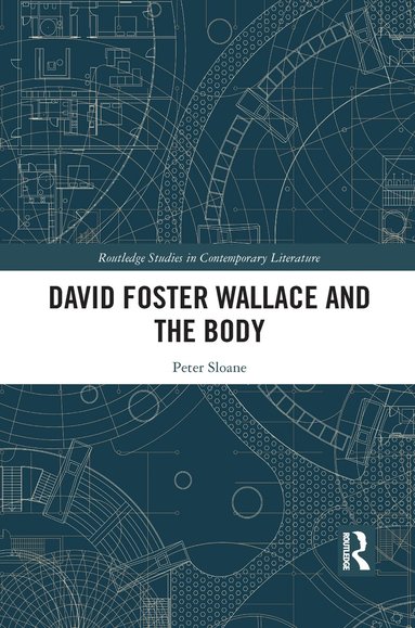 bokomslag David Foster Wallace and the Body