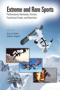bokomslag Extreme and Rare Sports: Performance Demands, Drivers, Functional Foods, and Nutrition