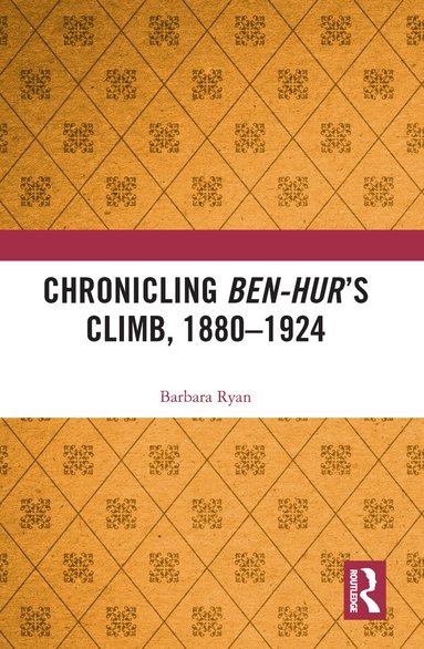 Barbara Ryan - Chronicling Ben-Hur’s Climb, 1880-1924, Häftad