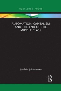 bokomslag Automation, Capitalism and the End of the Middle Class