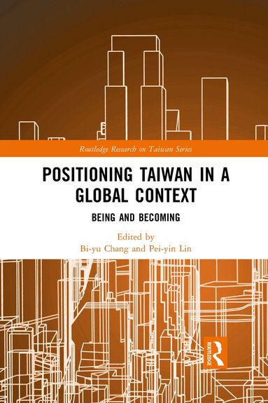 Bi-yu Chang, Pei-yin Lin - Positioning Taiwan in a Global Context, Häftad
