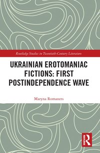 bokomslag Ukrainian Erotomaniac Fictions: First Postindependence Wave