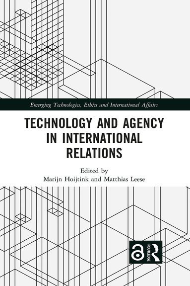 Marijn Hoijtink, Matthias Leese - Technology and Agency in International Relations, Häftad