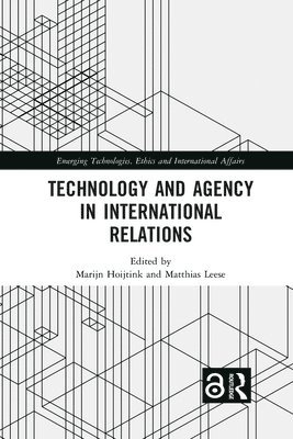 Technology and Agency in International Relations 1