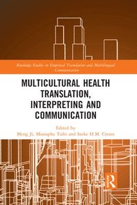 bokomslag Multicultural Health Translation, Interpreting and Communication