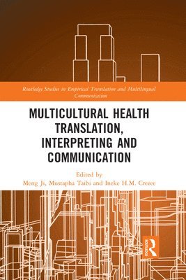 Meng Ji, Mustapha Taibi, Ineke H. M. Crezee, Australia) Ji, Meng (The University of Sydney, Australia) Taibi, Mustapha (Western Sydney University, New Zealand) Crezee, Ineke H. M. (Auckland University of Technology - Multicultural Health Translation, Interpreting and Communication, Häftad