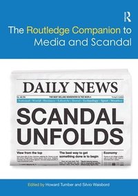 bokomslag The Routledge Companion to Media and Scandal