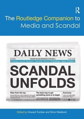 bokomslag The Routledge Companion to Media and Scandal