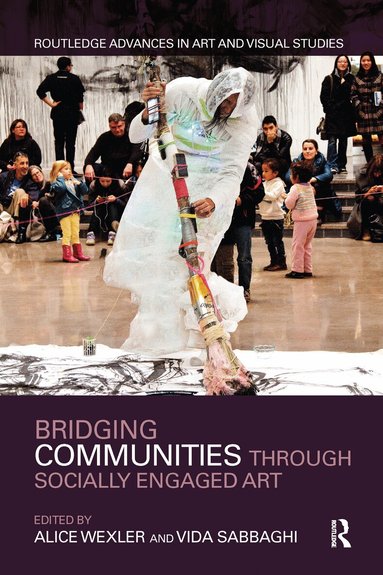 Alice Wexler, Vida Sabbaghi - Bridging Communities through Socially Engaged Art, Häftad