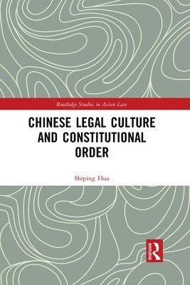 Chinese Legal Culture and Constitutional Order 1