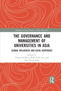 bokomslag The Governance and Management of Universities in Asia