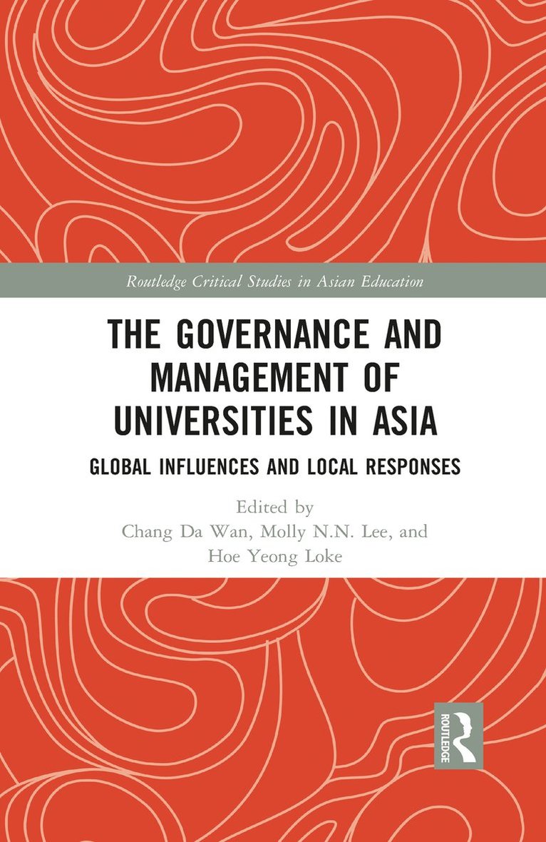 Chang Da Wan, Molly N.N. Lee, Hoe Yeong Loke, Molly N. N. Lee - Governance and Management of Universities in Asia, Häftad