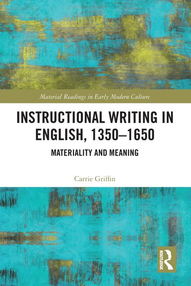 Carrie Griffin - Instructional Writing in English, 1350-1650, Häftad