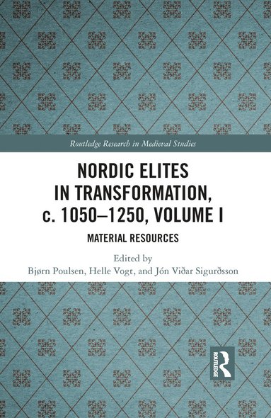 bokomslag Nordic Elites in Transformation, c. 1050-1250, Volume I