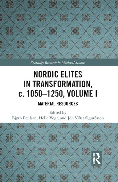 bokomslag Nordic Elites in Transformation, c. 1050-1250, Volume I