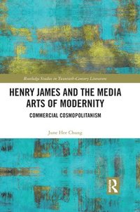 bokomslag Henry James and the Media Arts of Modernity
