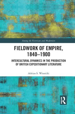 Fieldwork of Empire, 1840-1900 1