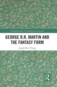 bokomslag George R.R. Martin and the Fantasy Form