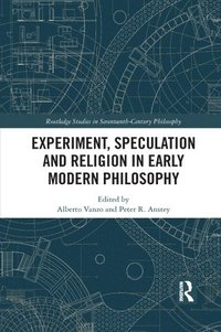 bokomslag Experiment, Speculation and Religion in Early Modern Philosophy