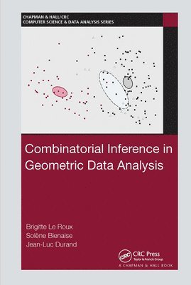 Brigitte Le Roux, Solène Bienaise, Jean-Luc Durand, Solene Bienaise - Combinatorial Inference in Geometric Data Analysis, Häftad