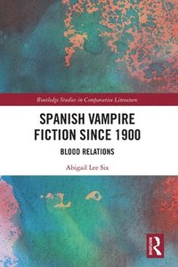 bokomslag Spanish Vampire Fiction since 1900