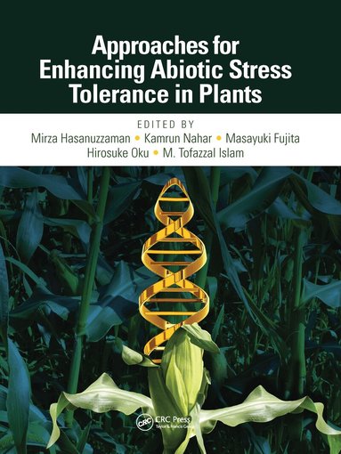 Mirza Hasanuzzaman, Kamrun Nahar, Masayuki Fujita, Hirosuke Oku, Tofazzal Islam - Approaches for Enhancing Abiotic Stress Tolerance in Plants, Häftad