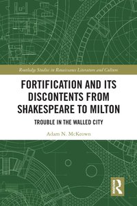 bokomslag Fortification and Its Discontents from Shakespeare to Milton