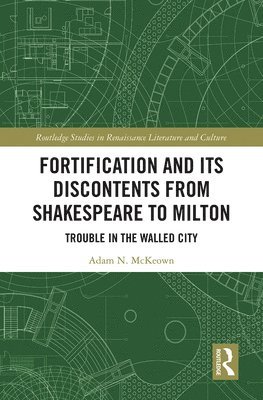 Fortification and Its Discontents from Shakespeare to Milton 1