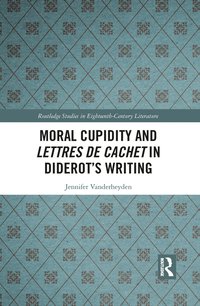 bokomslag Moral Cupidity and Lettres de cachet in Diderot's Writing