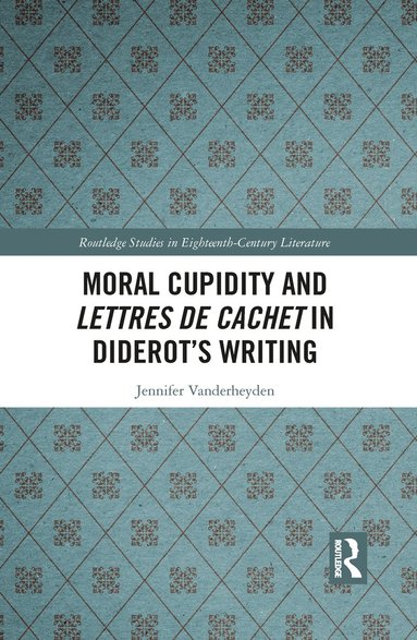 bokomslag Moral Cupidity and Lettres de cachet in Diderot's Writing