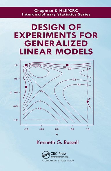 Kenneth G. Russell - Design of Experiments for Generalized Linear Models, Häftad