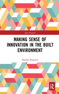 bokomslag Making Sense of Innovation in the Built Environment