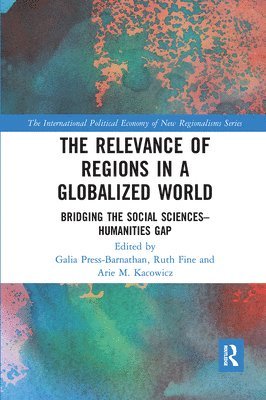 bokomslag The Relevance of Regions in a Globalized World