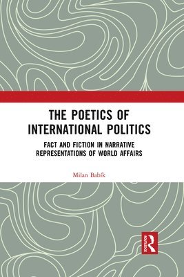 The Poetics of International Politics 1